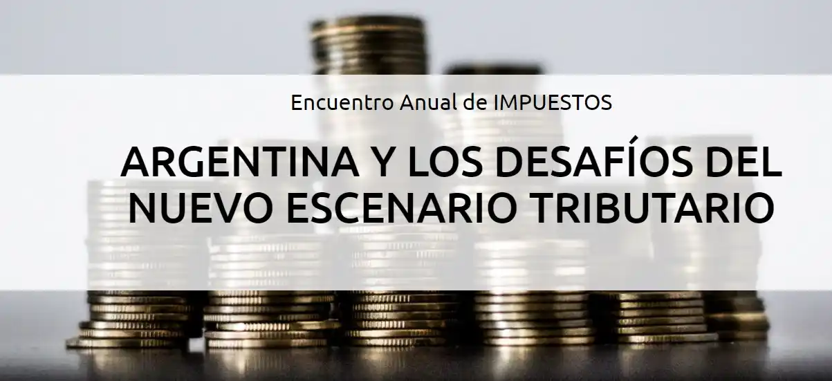 IDEA abordará los desafíos del nuevo escenario tributario y sus implicancias para el sector empresarial