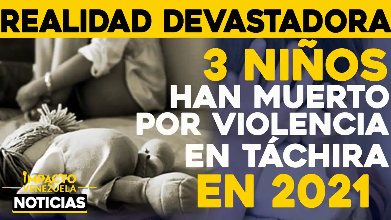 REALIDAD DEVASTADORA: tres niños han muerto por violencia y abuso sexual en Táchira