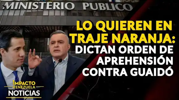 QUIEREN QUE VISTA TRAJE NARANJA: MP dictó orden de aprehensión y solicita alerta roja de Interpol contra Guaidó – VIDEO