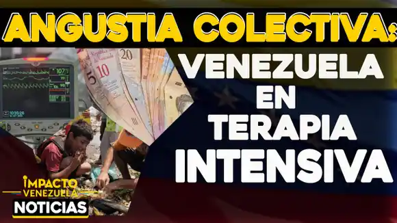 ANGUSTIA COLECTIVA: Venezuela en terapia intensiva