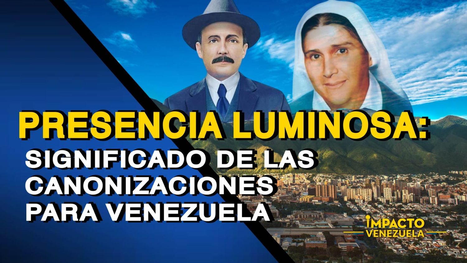 PRESENCIA LUMINOSA: significado de las canonizaciones para Venezuela – VIDEO