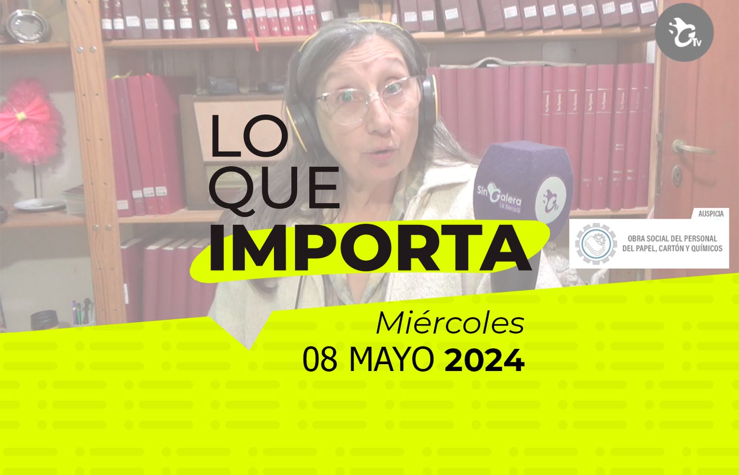 Lo que importa – Miércoles 08 de mayo de 2024