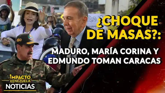 ¿CHOQUE DE MASAS?: Maduro, María Corina y Edmundo toman Caracas- VIDEO