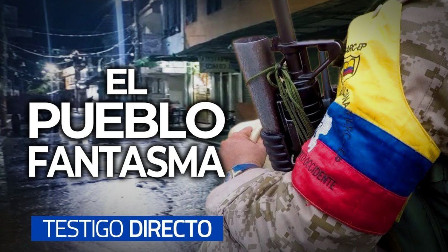 El pueblo fantasma – Testigo Directo