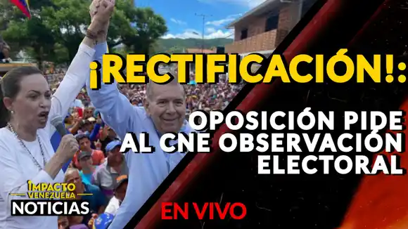 ¡RECTIFICACIÓN!: oposición pide al CNE observación electoral – VIDEO
