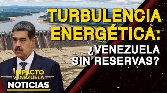 TURBULENCIA ENERGÉTICA: ¿Venezuela sin reservas?- VIDEO