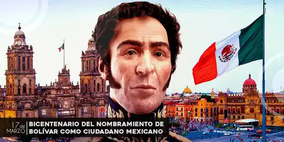 Conmemoran el Bicentenario del otorgamiento del  título de ciudadano mexicano al Libertador Simón Bolívar