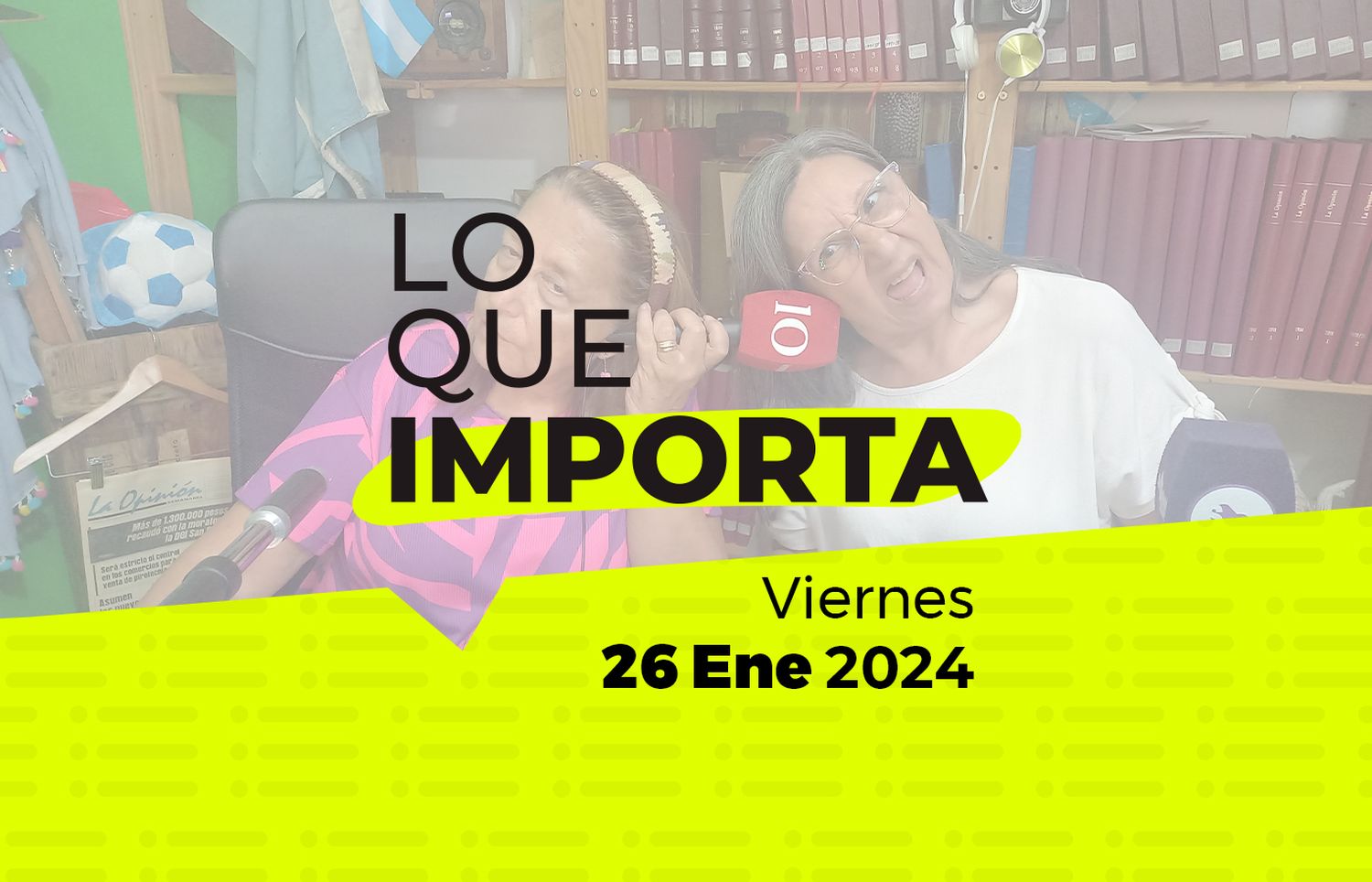 Lo que importa – Viernes 26 de Enero de 2024