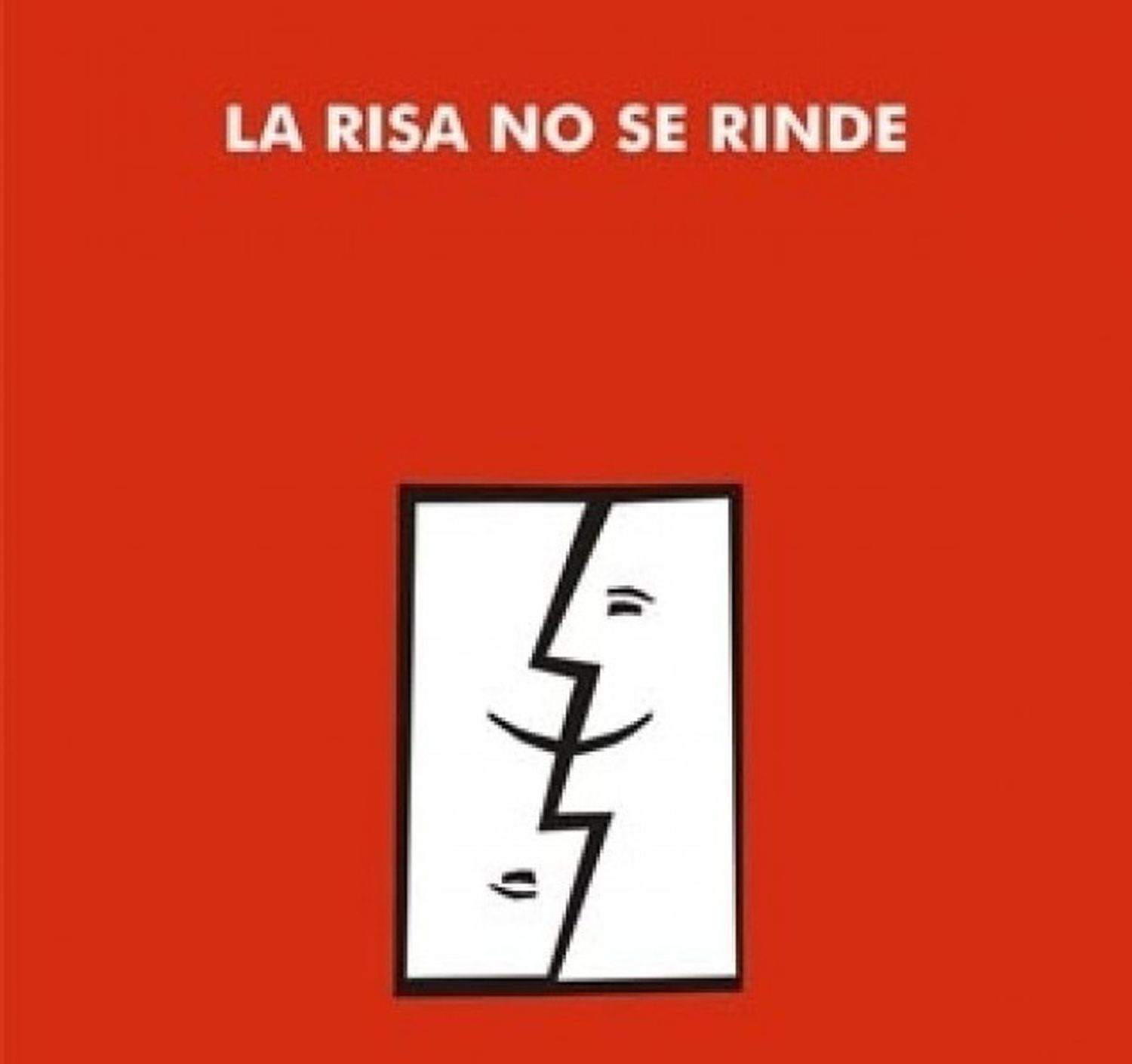 La «Risa no se Rinde» recopila historias irrisorias y hasta simpáticas que vivieron algunos presos políticos