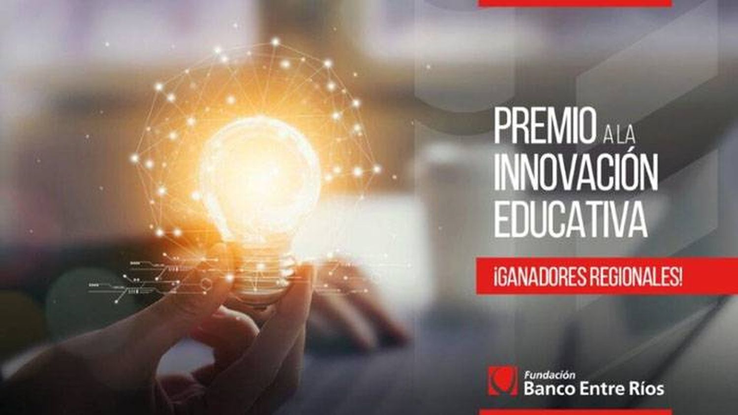 La Fundación Banco Entre Ríos anunció los ganadores regionales del premio a la Innovación Educativa