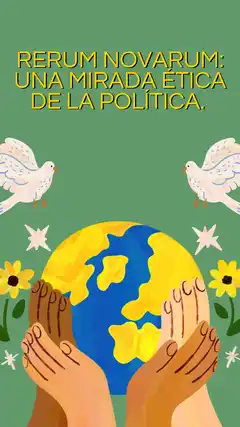 RERUM NOVARUM: UNA MIRADA ÉTICA DE LA POLÍTICA