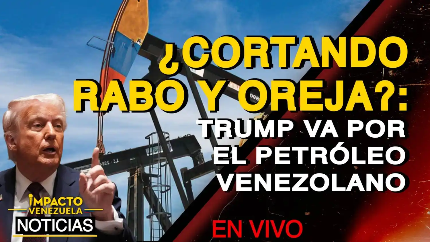 ¿CORTANDO RABO Y OREJAS?: Trump va por el petróleo venezolano – VIDEO