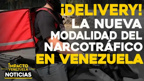 ¡DELIVERY! La nueva modalidad del narcotráfico en Venezuela