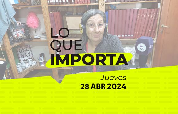 Lo que importa – Martes 02 de Abril de 2024