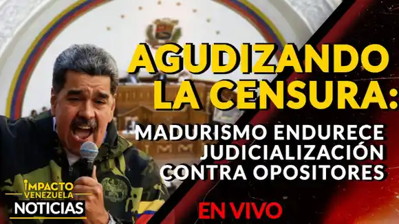 AGUDIZANDO LA CENSURA: Madurismo endurece judicialización contra opositores- VIDEO