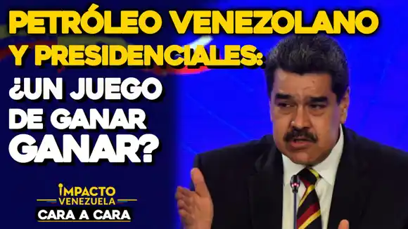 CARA A CARA – Petróleo venezolano y presidenciales: ¿Un juego de ganar ganar?