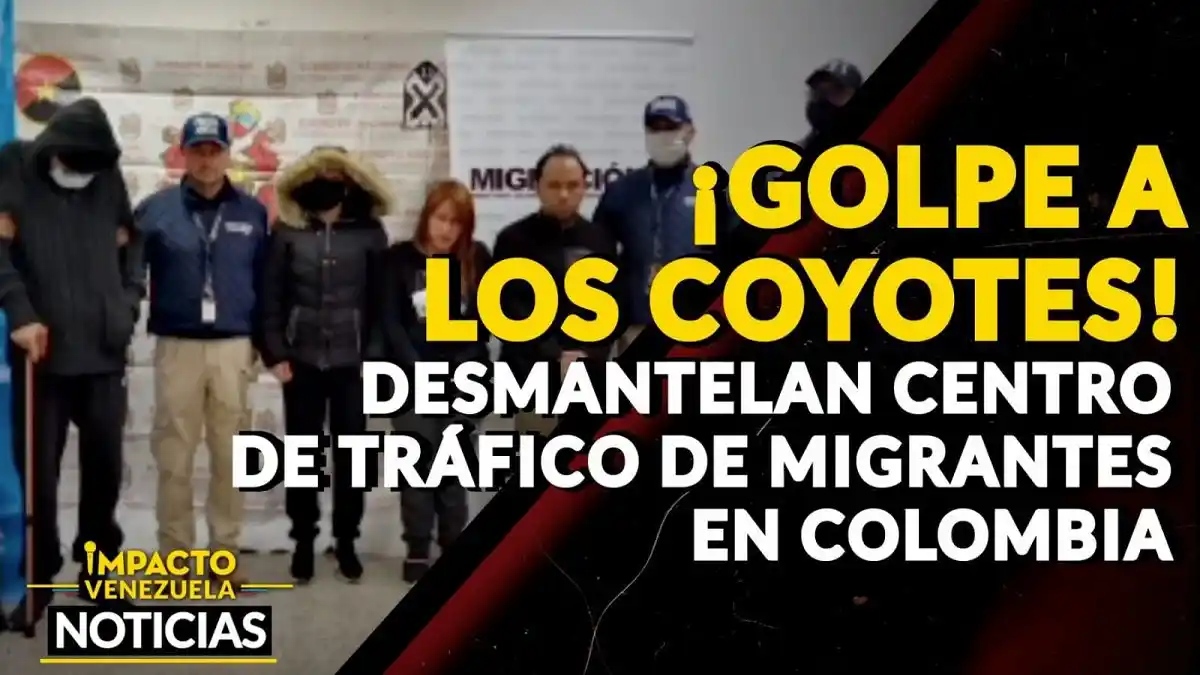 ¡GOLPE A LOS COYOTES! Desmantelan centro de tráfico de migrantes en Colombia -VIDEO IMPACTO VENEZUELA