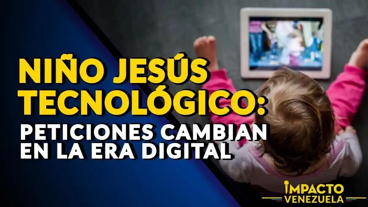 NIÑO JESÚS TECNOLÓGICO: peticiones cambian en la era digital – VIDEO