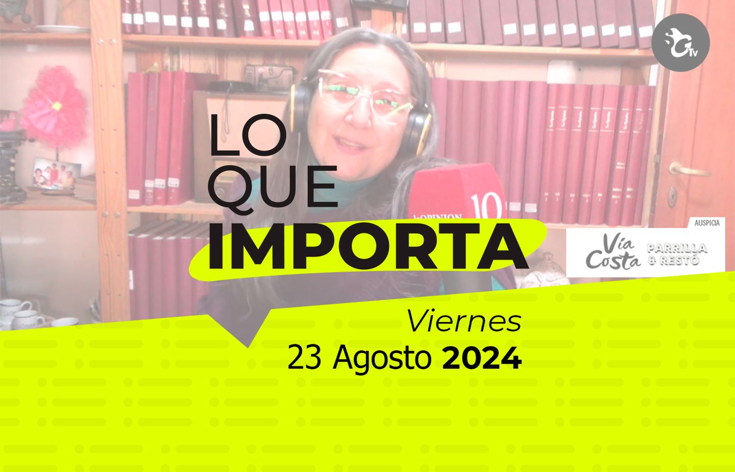 Lo que importa - Viernes 23 de Agosto de 2024