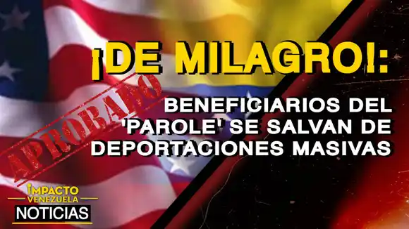 ¡DE MILAGRO!:  Beneficiarios del «Parole» se salvan de deportaciones masivas – VIDEO