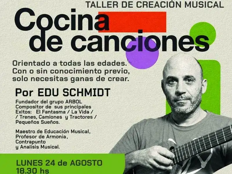 Edu Schmidt y Cocina de Canciones para 
descubrir que todos podemos componer
