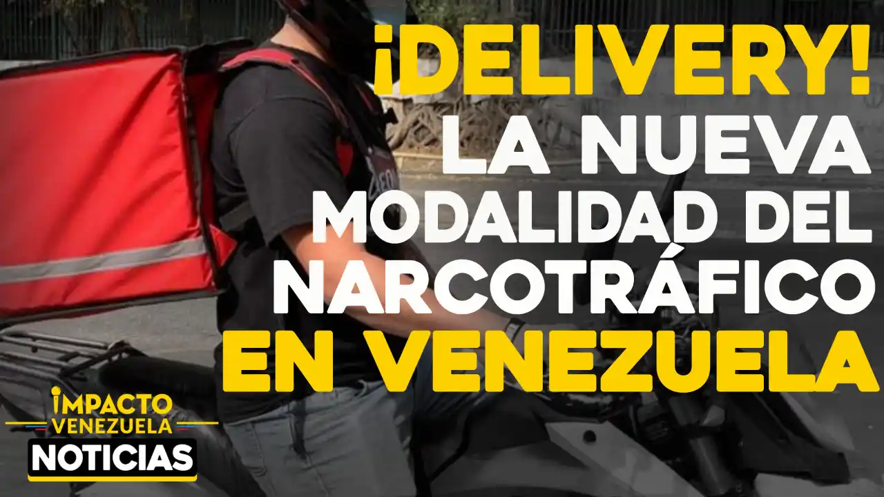 ¡DELIVERY! La nueva modalidad del narcotráfico en Venezuela