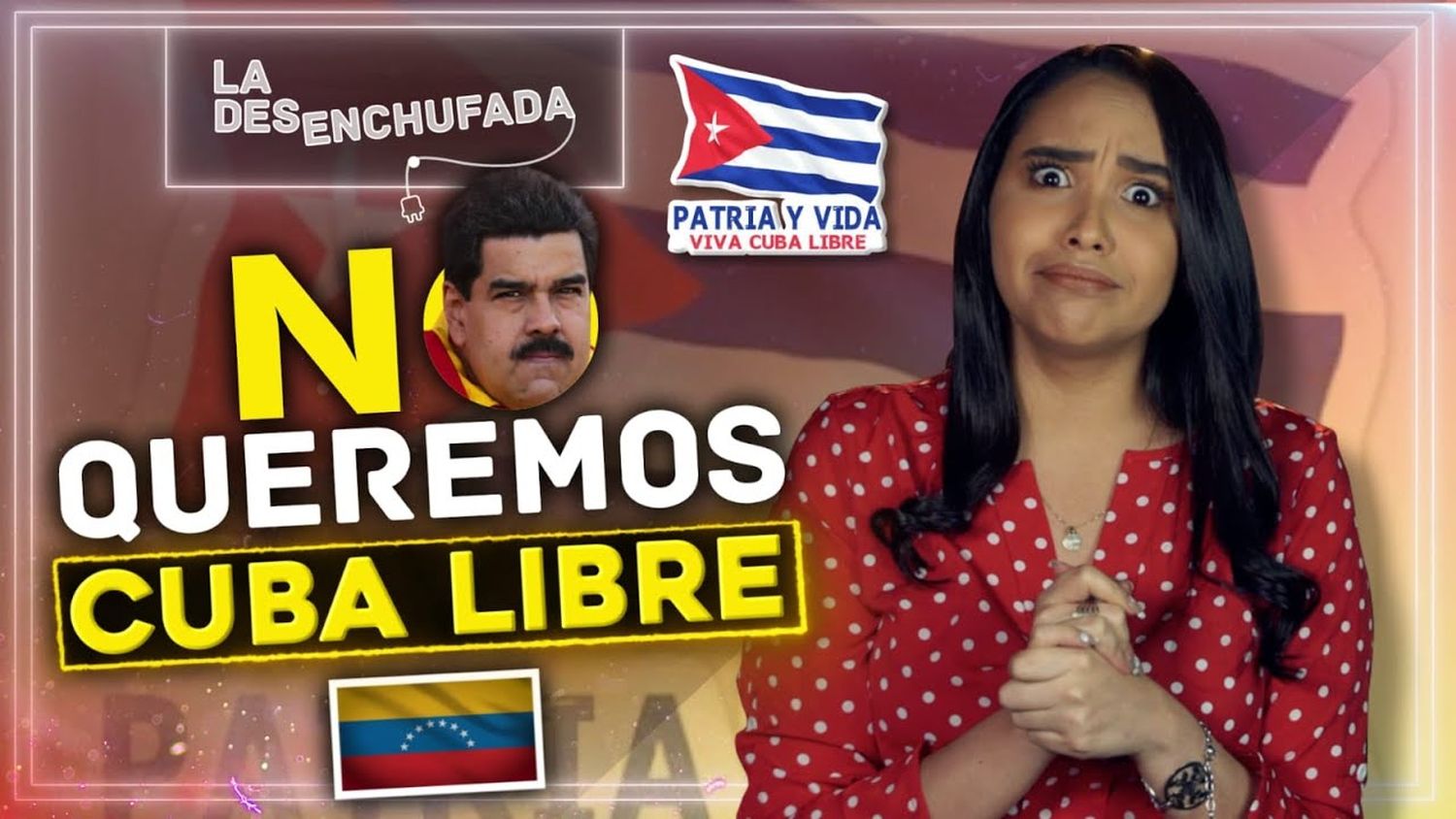“NO QUEREMOS CUBA LIBRE”- Sátira política-  La Desenchufada