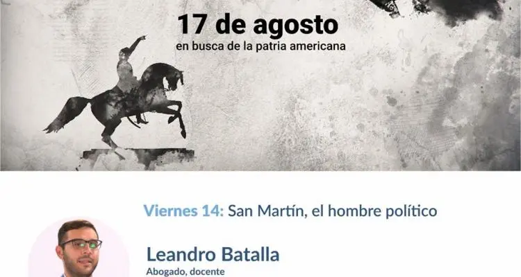 17 de Agosto: San Martín y la política en un video de la UNR con participación de un profesor sampedrino