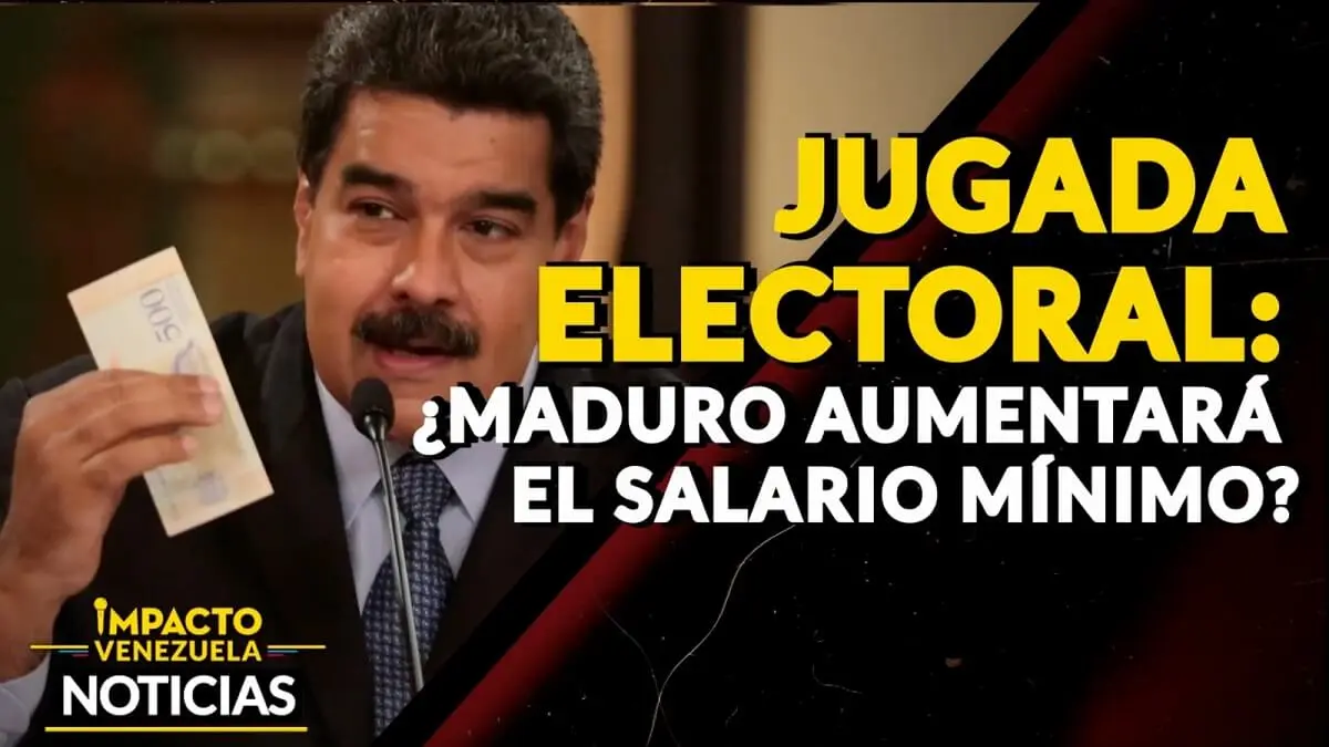JUGADA ELECTORAL  ¿Maduro aumentará el salario mínimo? – VIDEO