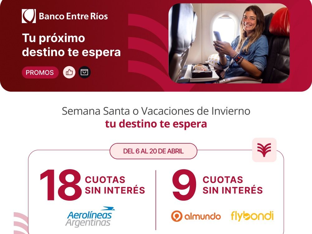 Banco Entre Ríos lanzó hasta 18 cuotas sin interés en vuelos y paquetes para recorrer la Argentina