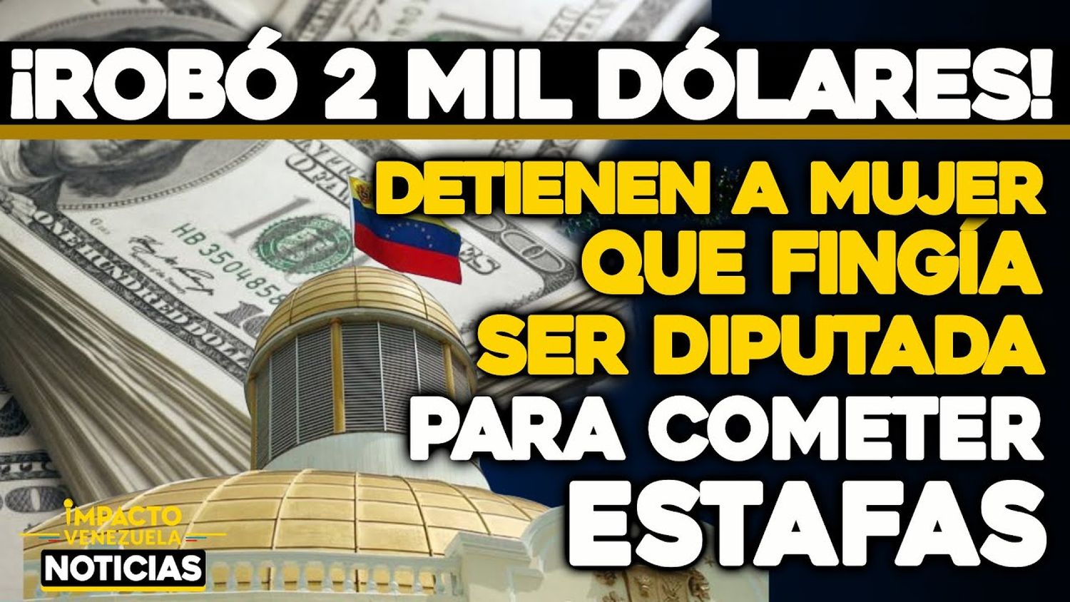 VIDEO – NOTICIAS IMPACTO VENEZUELA – ¡ESTAFADORA! Detienen a falsa diputada en La Guaira