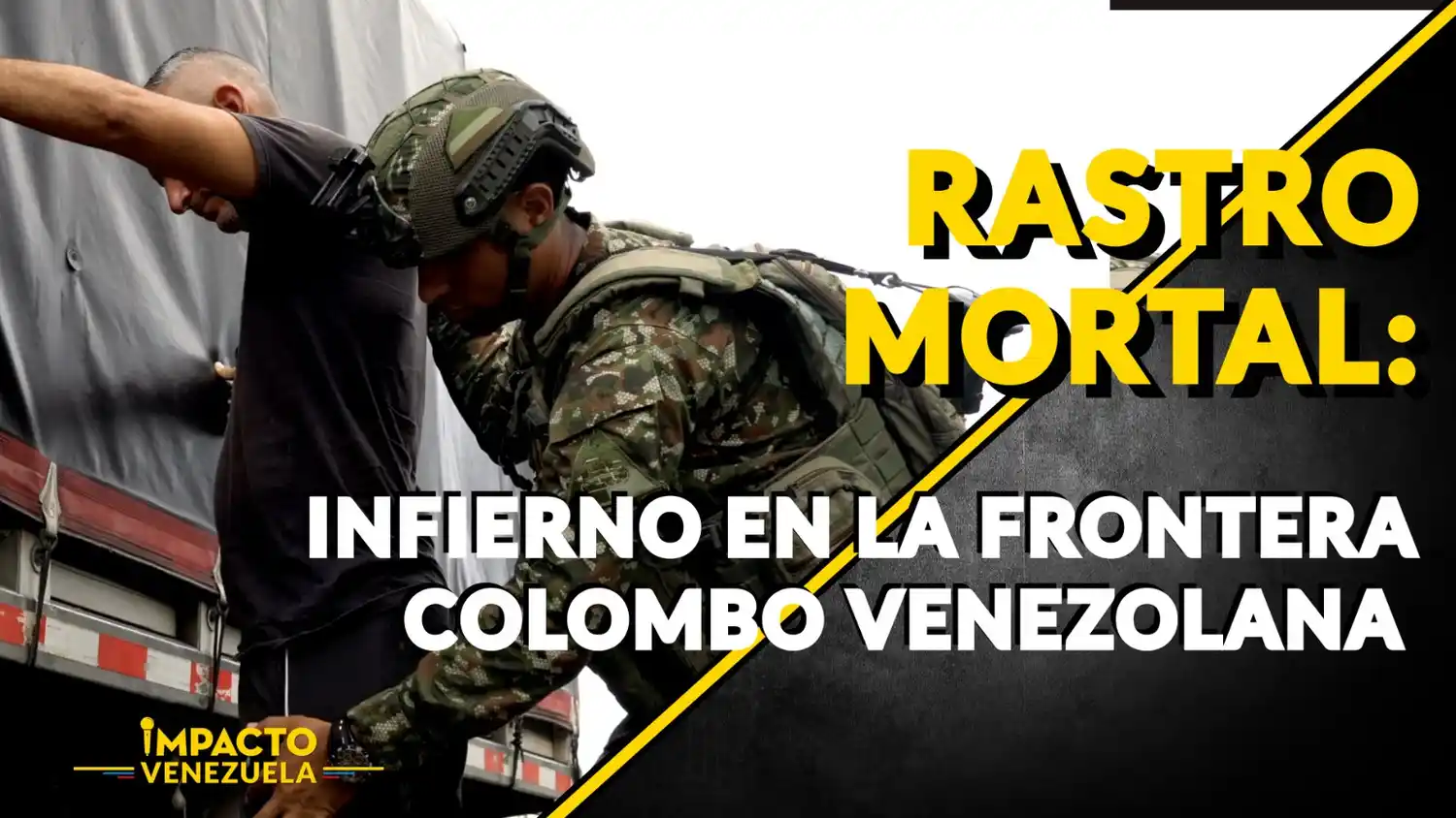 RASTRO MORTAL: infierno en la frontera colombo venezolana – VIDEO