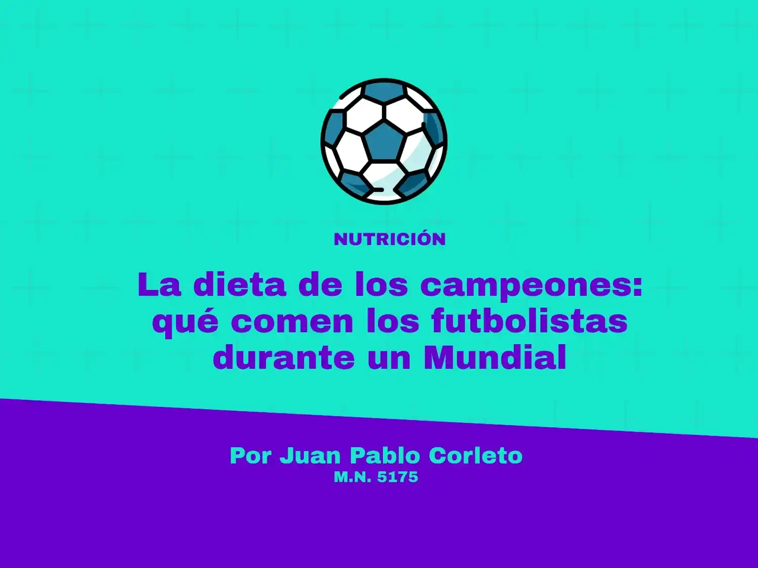 La columna del nutricionista Juan Pablo Corleto.