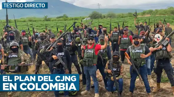 El Cártel Jalisco Nueva Generación está en Colombia – Testigo Directo