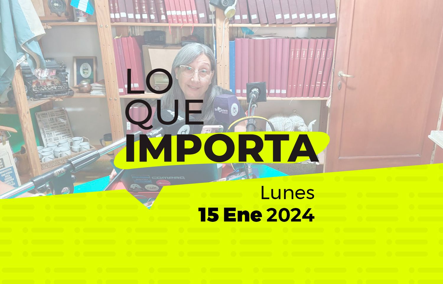Lo que importa – Lunes 15 de Enero de 2024