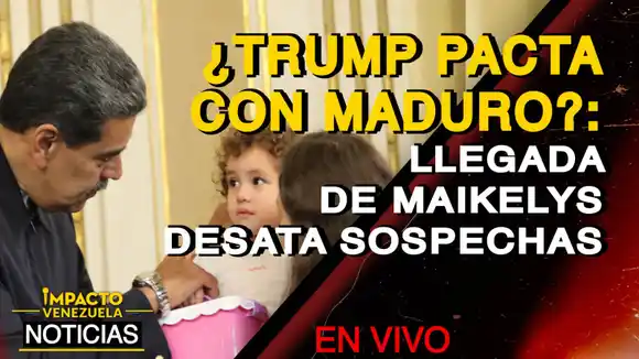 ¿TRUMP PACTA CON MADURO? Llegada de Maikelys desata sospechas – VIDEO