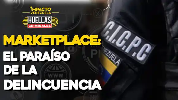 MARKETPLACE: el paraíso de la delincuencia| Huellas Criminales