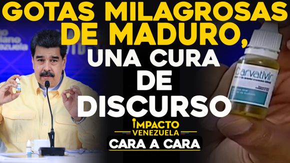 Gotas milagrosas de Maduro, una cura de discurso