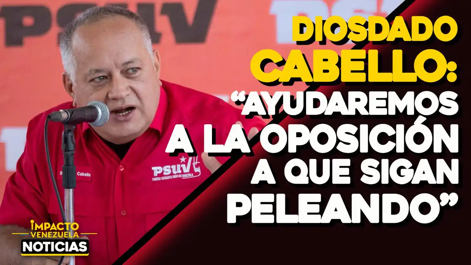 DIOSDADO CABELLO: “ayudaremos a la oposición a que sigan peleando” – VIDEO IMPACTO VENEZUELA