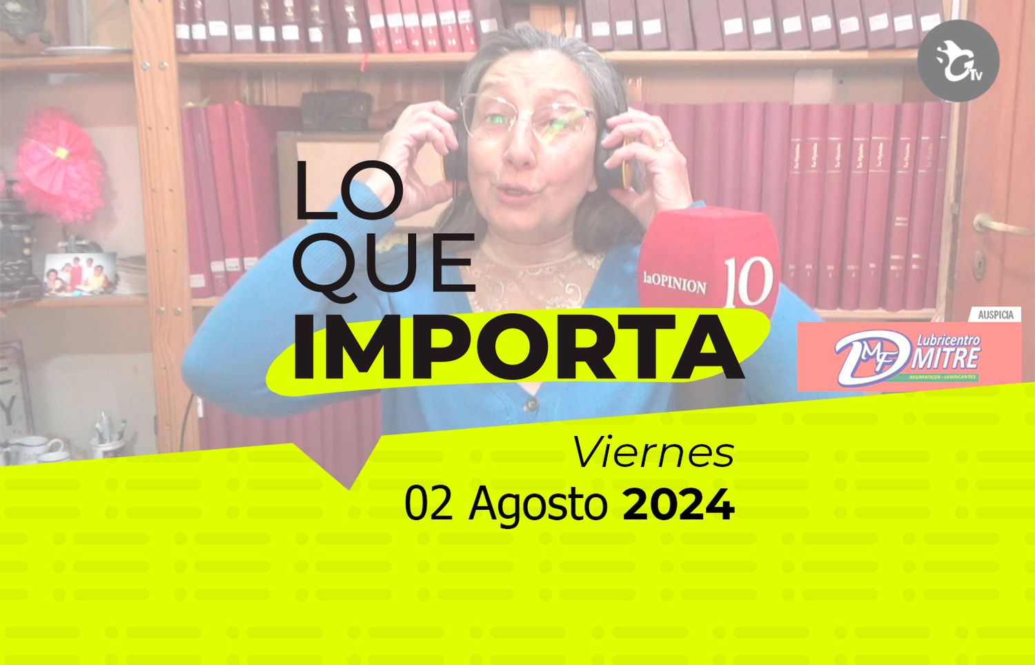 Lo que importa - Viernes 02 de Agosto de 2024