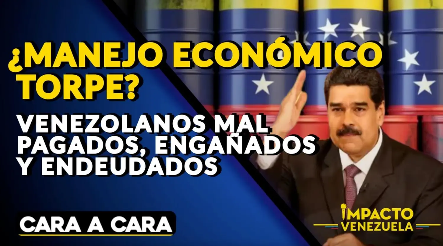 ¿MANEJO ECONÓMICO TORPE? Venezolanos mal pagados, engañados y endeudados – Cara a Cara
