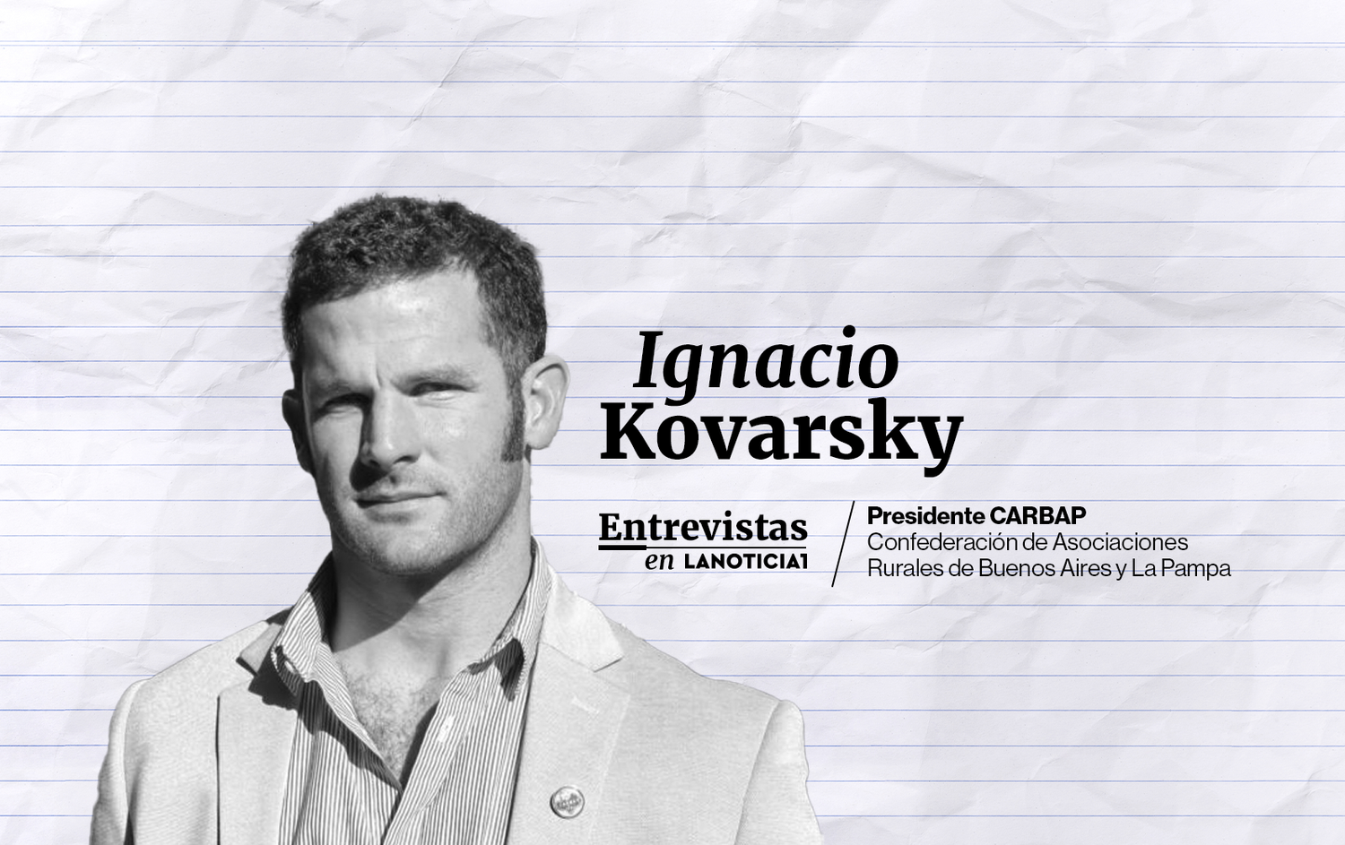 Ignacio Kovarsky, titular de Carbap: "Lo que hoy necesitamos es que el productor confíe e invierta"