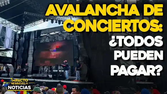 AVALANCHA DE CONCIERTOS ¿todos pueden pagar? – VIDEO IMPACTO VENEZUELA