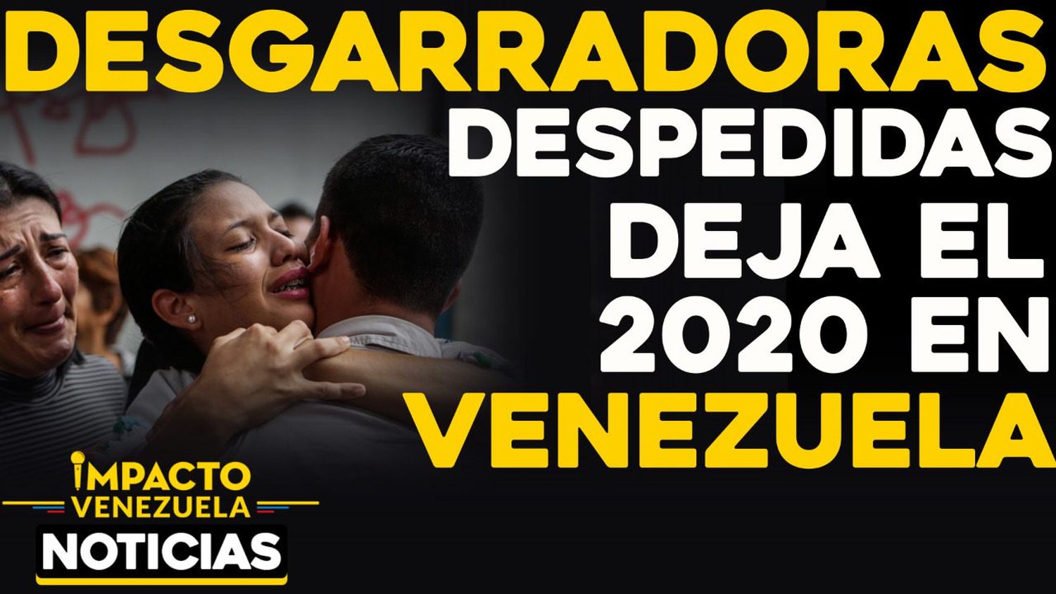 DESGARRADORAS despedidas deja el 2020 en Venezuela