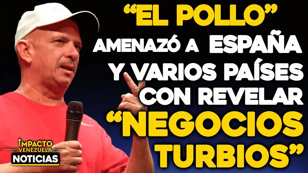 VIDEO – NOTICIAS IMPACTO VENEZUELA – “Si caigo, no caeré solo”, la amenaza a varios países que “El Pollo Carvajal” filtró con aliados