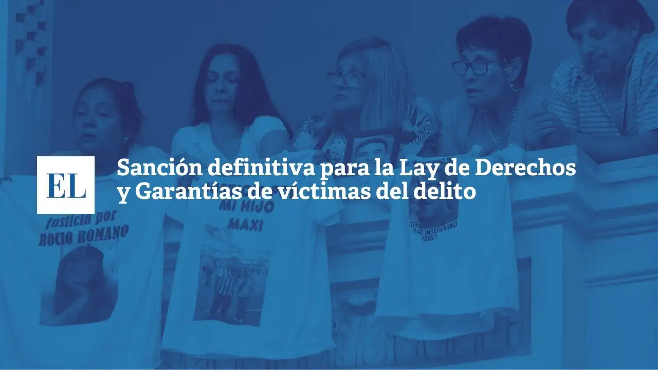 Sanción definitiva para la Ley de Derechos y Garantías de Víctimas del Delito