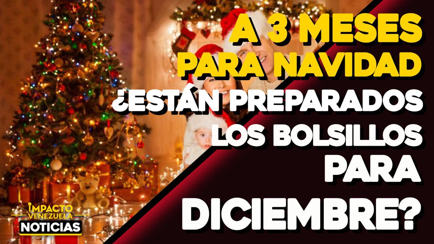 A 3 meses para Navidad ¿Están preparados los bolsillos para diciembre? – VIDEO IMPACTO VENEZUELA