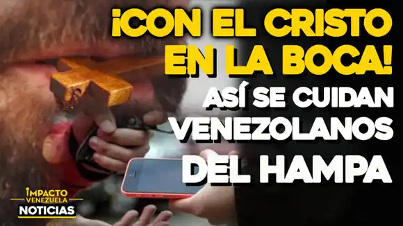 ¡CON EL CRISTO EN LA BOCA! Así se cuidan los venezolanos del hampa – VIDEO IMPACTO VENEZUELA