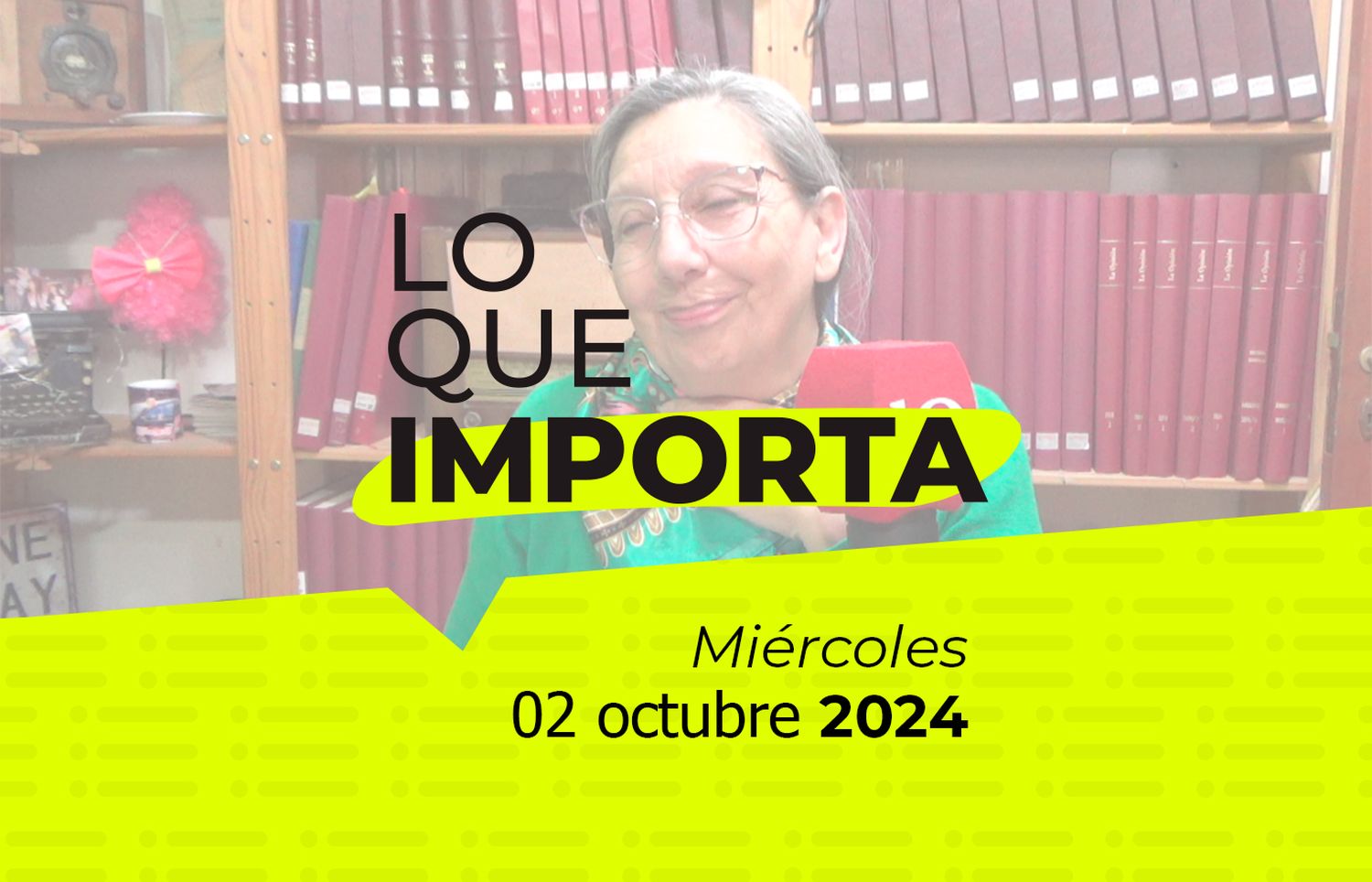 Lo que importa - Miércoles 02 de Octubre de 2024