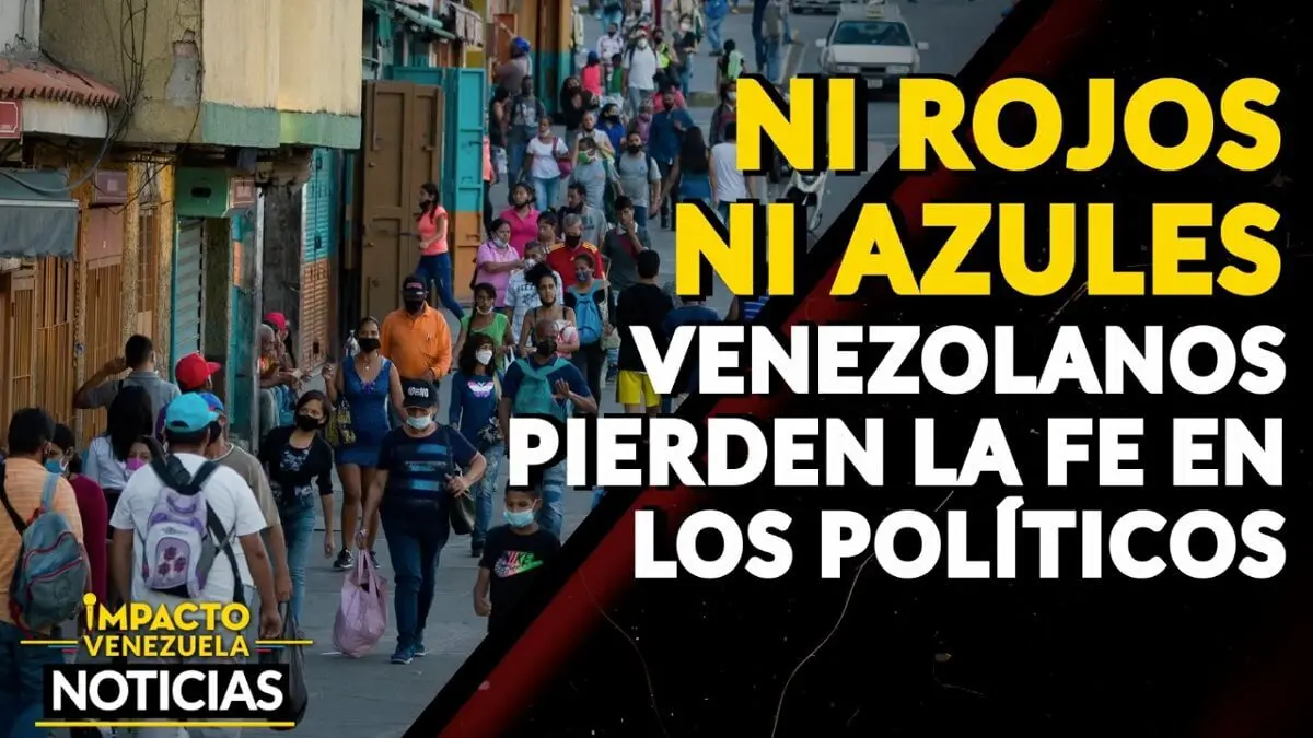 ¡NI ROJOS NI AZULES! Venezolanos pierden la fe en los políticos – VIDEO IMPACTO VENEZUELA